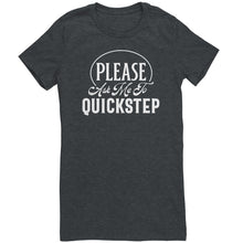Load image into Gallery viewer, Please Ask Me To Quickstep Dance t-shirt