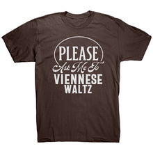 Load image into Gallery viewer, Please Ask Me To Viennese Waltz dance t-shirt