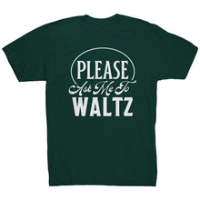 Load image into Gallery viewer, Please Ask Me To Waltz dance t-shirt