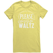 Load image into Gallery viewer, Please Ask Me To Waltz dance t-shirt