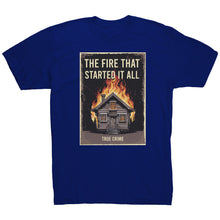 Load image into Gallery viewer, The Fire That Started It All T-Shirt | Unsolved Mystery Tee