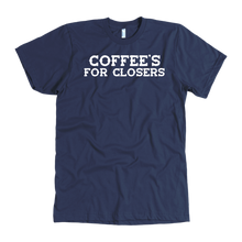 Load image into Gallery viewer, coffee is for closers tshirts
