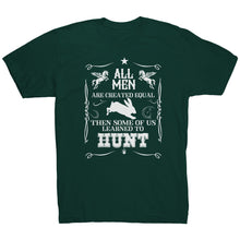 Load image into Gallery viewer, All Men Are Created Equal Then Some Of Us Learned To Hunt
