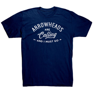 Arrowheads Are Calling And I Must Go