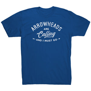 Arrowheads Are Calling And I Must Go
