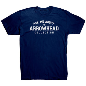 Ask Me About Arrowhead Collection