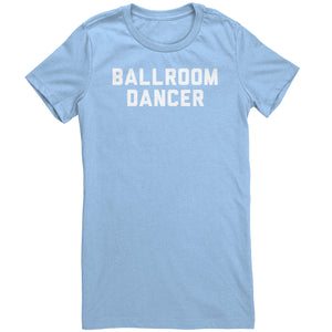 BallRoom Dancer T-Shirt