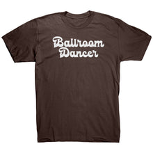 Load image into Gallery viewer, BallRoom Dancer T-Shirt
