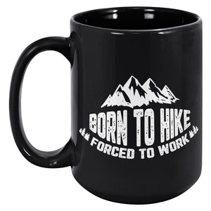 Born To Hike Forced To Work