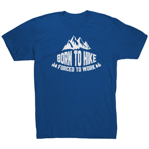 Born To Hike Forced To Work