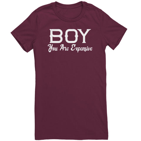 Boy You Are Expensive T-Shirt