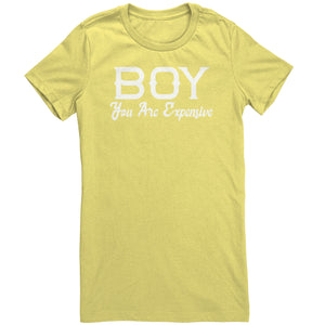 Boy You Are Expensive T-Shirt