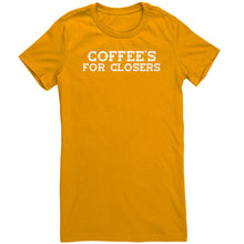 Load image into Gallery viewer, Coffee&#39;s For Closers T-Shirt
