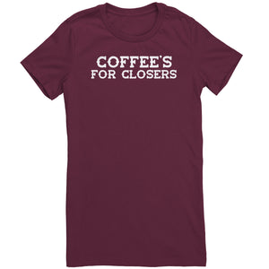 Coffee's For Closers T-Shirt