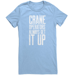 Crane Operators Always Get It Up