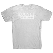 Load image into Gallery viewer, Dance Is The Answer T-Shirt
