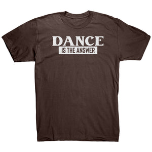 Dance Is The Answer T-Shirt