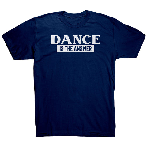 Dance Is The Answer T-Shirt