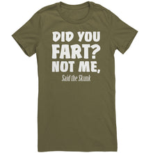 Load image into Gallery viewer, Did You Fart Not Me Said The Skunk T-Shirt
