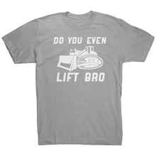Load image into Gallery viewer, Do You Even Lift Bro
