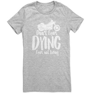 Don't Fear Dying Fear Not Living