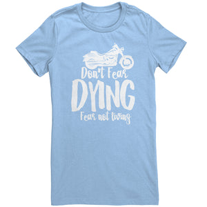 Don't Fear Dying Fear Not Living
