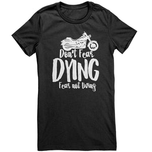 Don't Fear Dying Fear Not Living