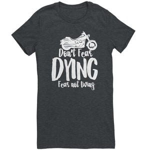 Don't Fear Dying Fear Not Living