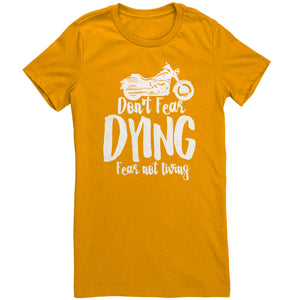 Don't Fear Dying Fear Not Living