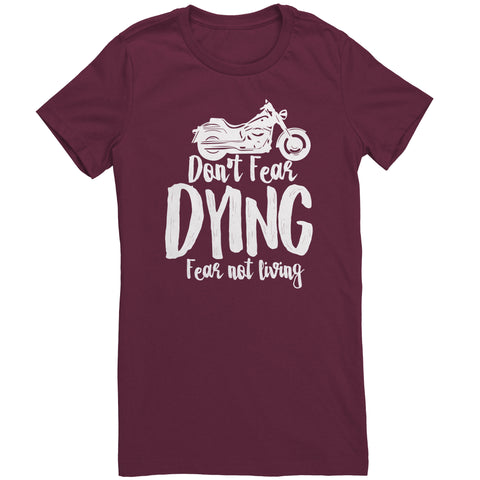 Don't Fear Dying Fear Not Living