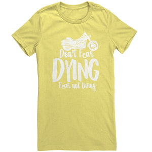 Don't Fear Dying Fear Not Living