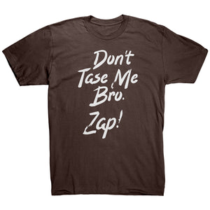 Dont Taze Me Bro Zap T-Shirt