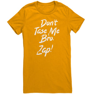 Dont Taze Me Bro Zap T-Shirt