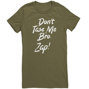 Dont Taze Me Bro Zap T-Shirt