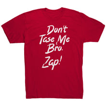 Load image into Gallery viewer, Dont Taze Me Bro Zap T-Shirt
