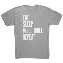 Load image into Gallery viewer, Eat Sleep Well Drill Repeat
