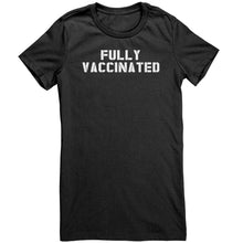 Load image into Gallery viewer, Fully Vaccinated T-Shirt
