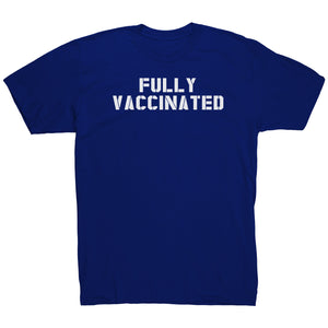 Fully Vaccinated T-Shirt