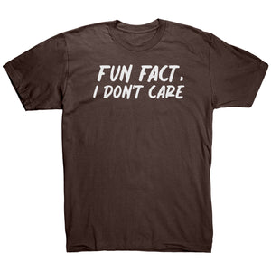 Fun Fact I Don't Care T-Shirt