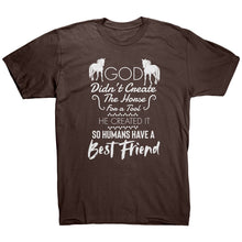 Load image into Gallery viewer, God Didn&#39;t Create The Horse For A Tool He Created It So Humans Have A Best Friend
