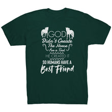 Load image into Gallery viewer, God Didn&#39;t Create The Horse For A Tool He Created It So Humans Have A Best Friend
