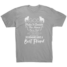 Load image into Gallery viewer, God Didn&#39;t Create The Horse For A Tool He Created It So Humans Have A Best Friend
