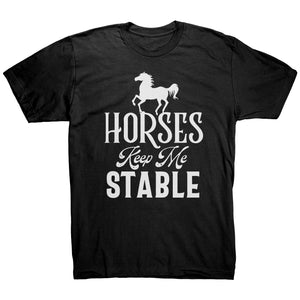 Horses Keep Me Stable