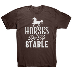 Horses Keep Me Stable