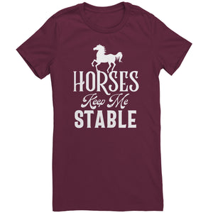 Horses Keep Me Stable