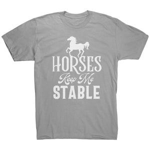 Horses Keep Me Stable