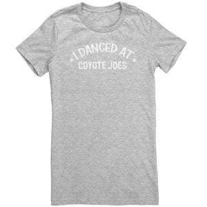 I Danced At Coyote Joes Dance T-Shirt