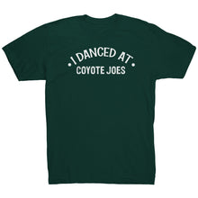 Load image into Gallery viewer, I Danced At Coyote Joes Dance T-Shirt
