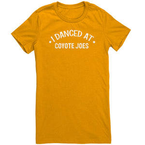 I Danced At Coyote Joes Dance T-Shirt