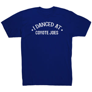 I Danced At Coyote Joes Dance T-Shirt